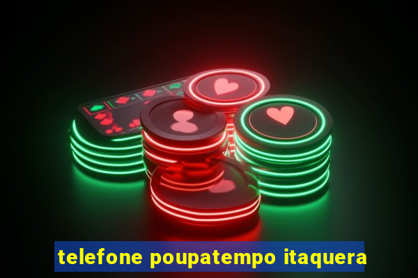 telefone poupatempo itaquera